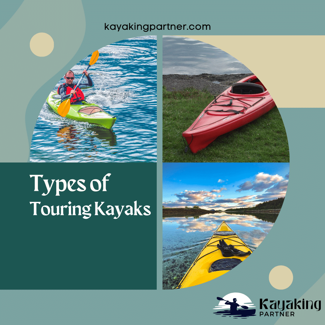 Types of Touring Kayaks Types of Touring Kayaks